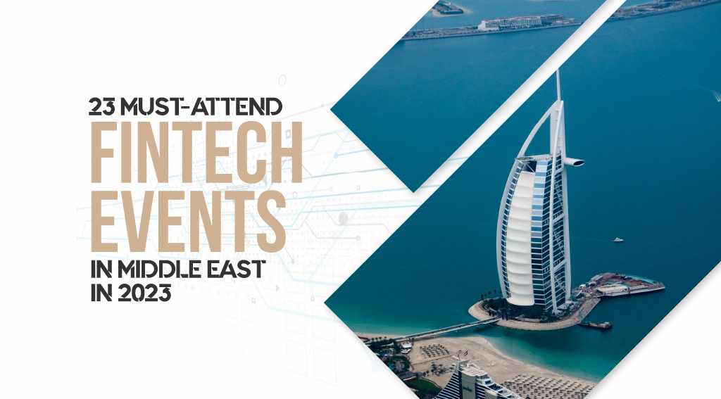 23 Fintech Events in the Middle East to Attend in 2023 WriteCaliber