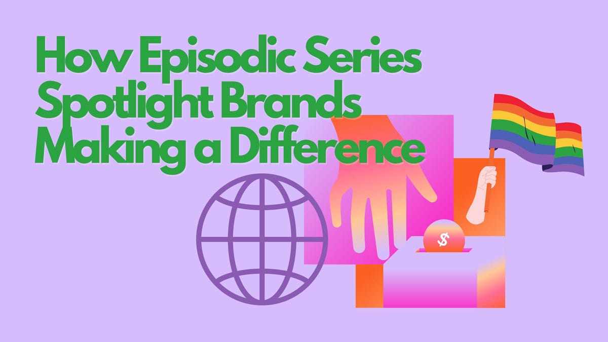 series,brands,episodic,making,consumer