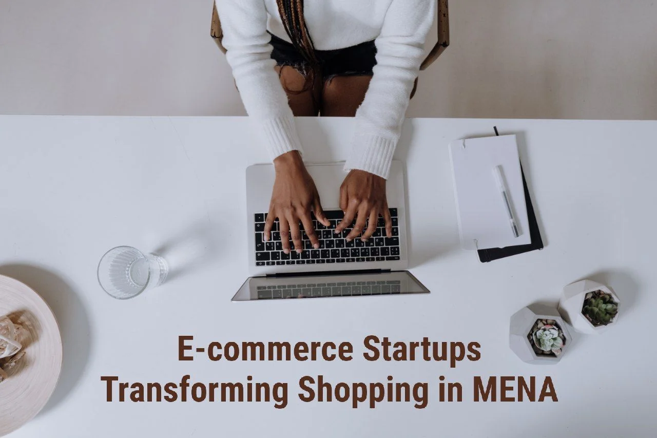 startups,mena,commerce,shopping,transforming